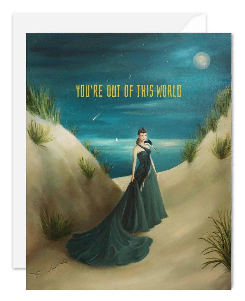 You're Out Of This World Card.