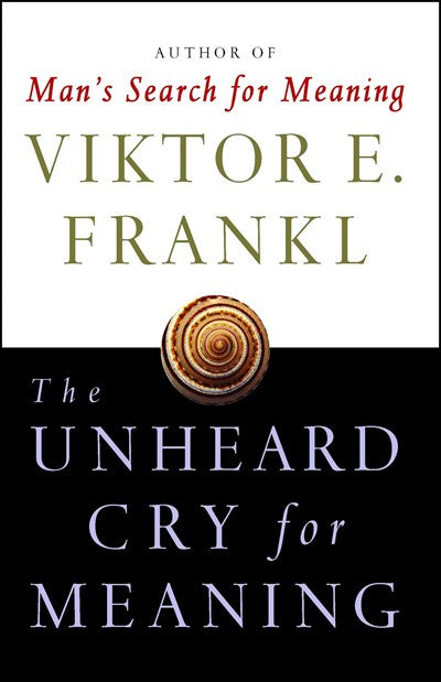The Unheard Cry for Meaning