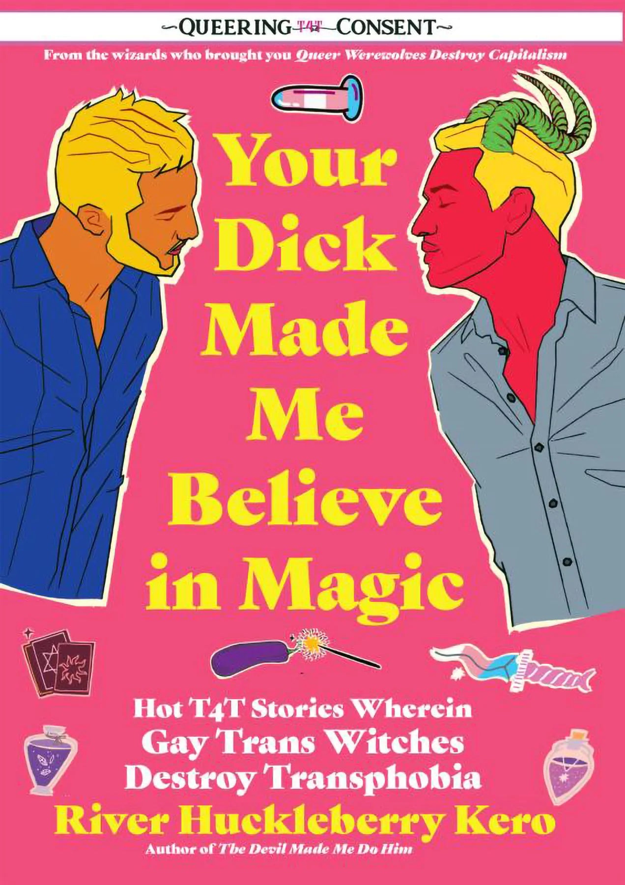 Your Dick Made Me Believe in Magic