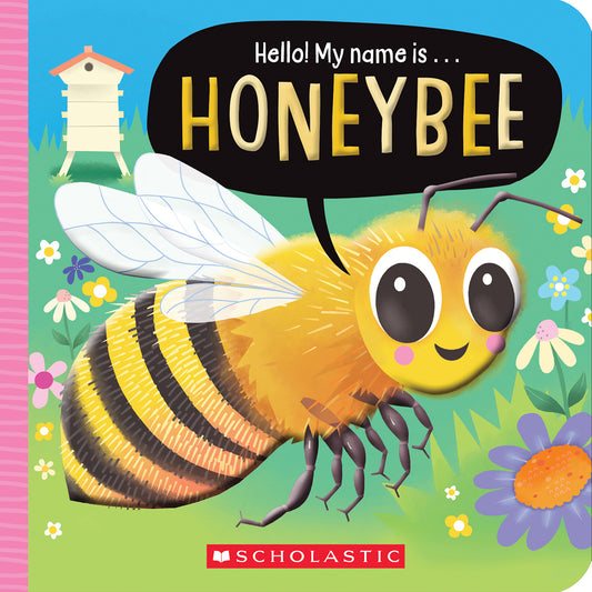Hello! My Name Is . . . Honey Bee