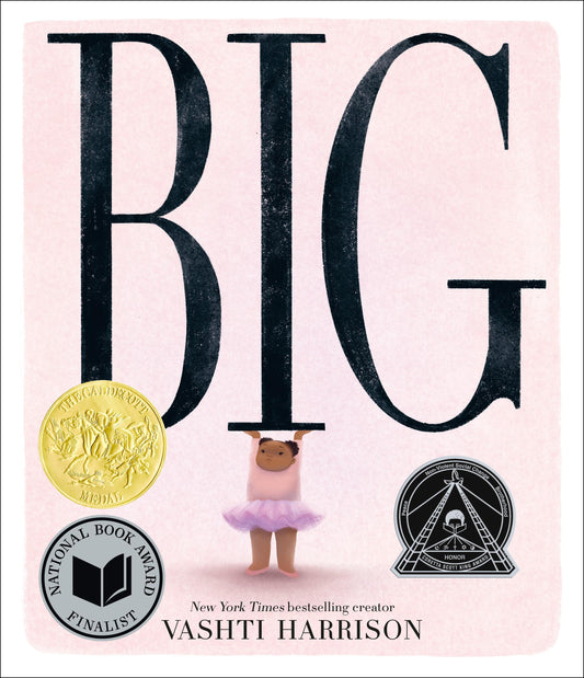Big (Caldecott Medal Winner &amp; Coretta Scott King Honor Title)