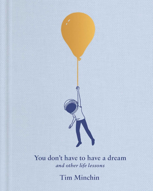You Don't Have to Have a Dream