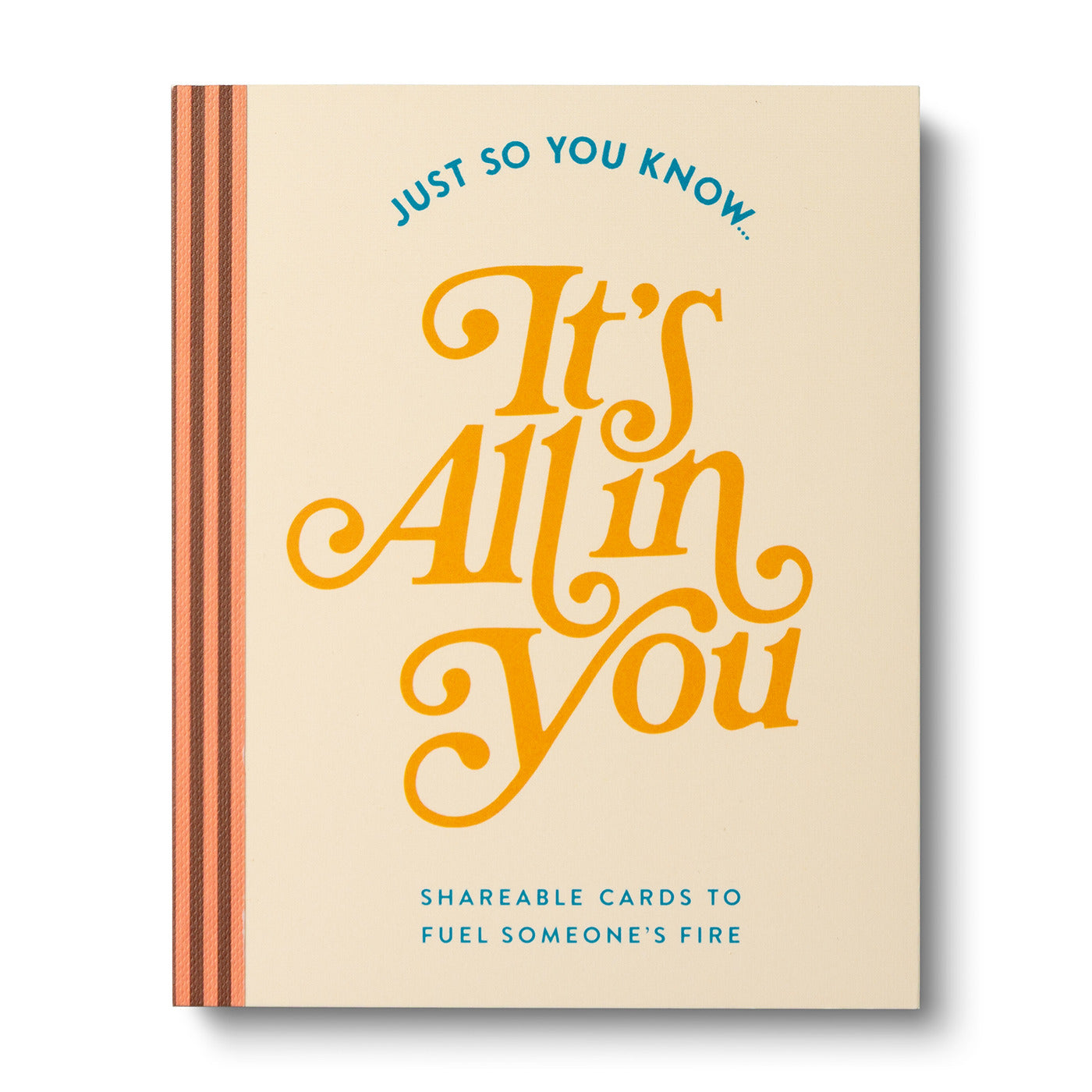 Just So You Know . . . It's All in You