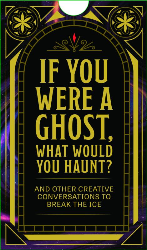 If You Were a Ghost, What Would You Haunt?