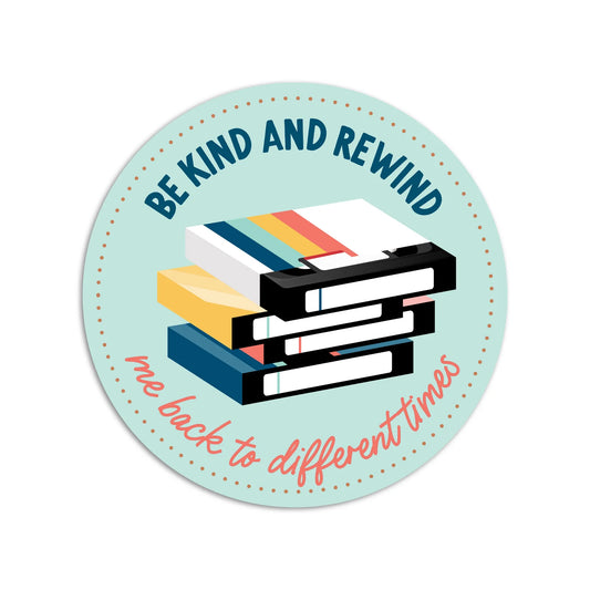 Be Kind and Rewind Me